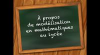 N. Pouyanne - A propos de modélisation en mathématiques au lycée by Capsules Manuel