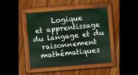 Z. Mesnil - Logique et apprentissage du langage et du raisonnement mathématiques by Capsules Manuel